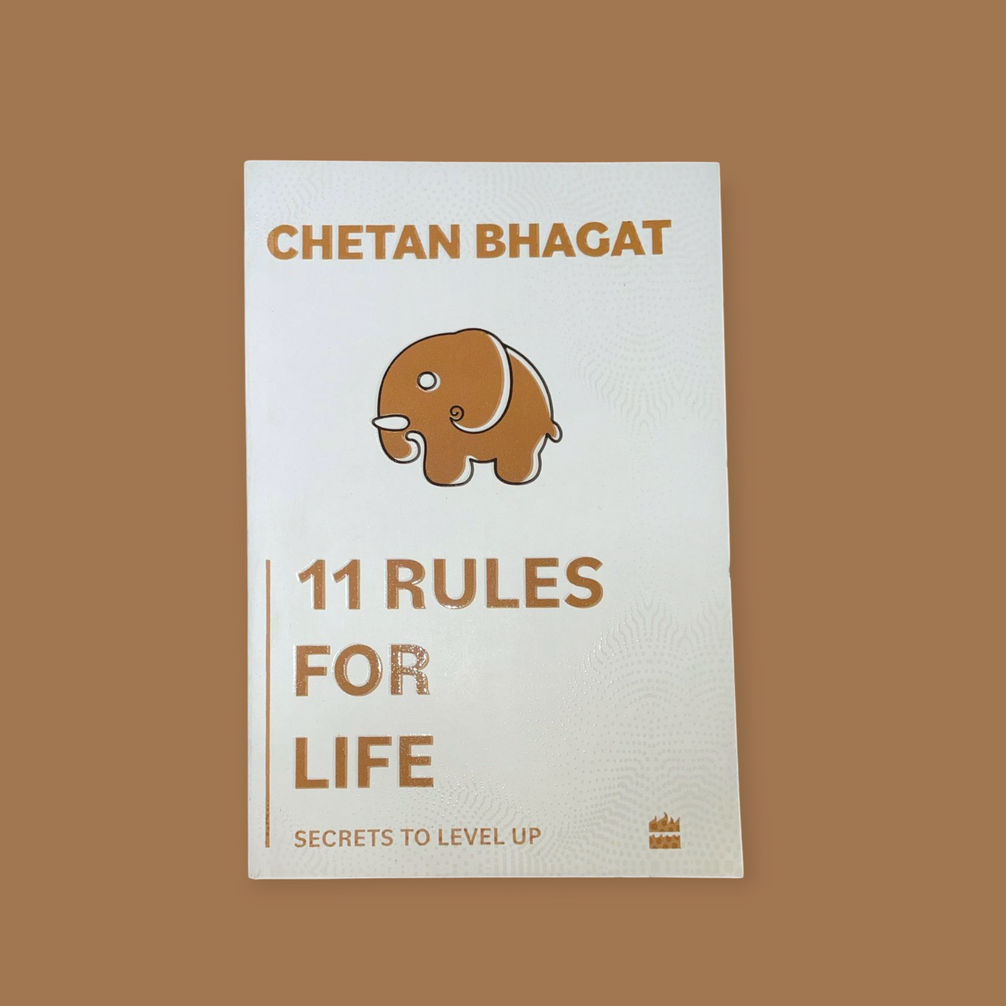 11 Rules For Life: Secrets to Level Up Book by Chetan Bhagat