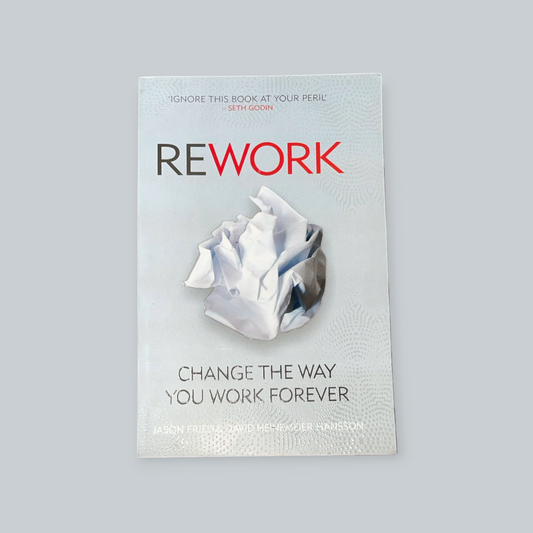 Rework Book by David Heinemeier Hansson and Jason Fried O