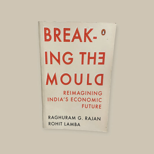 Breaking the Mould: Reimagining India's Economic Future Book by Rohit Lamba